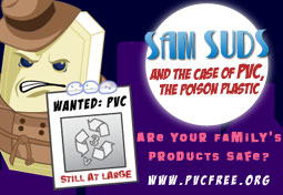 Sam Suds and the case of PVC, the Poison Plastic...